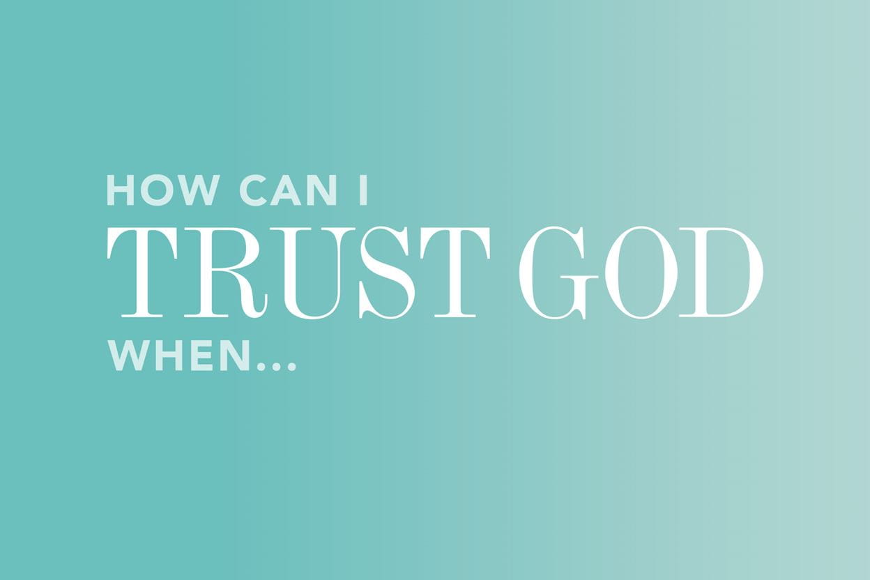 How Can I Trust God