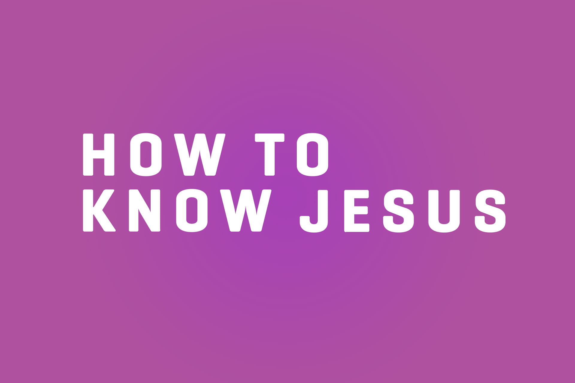 howtoknowjesus