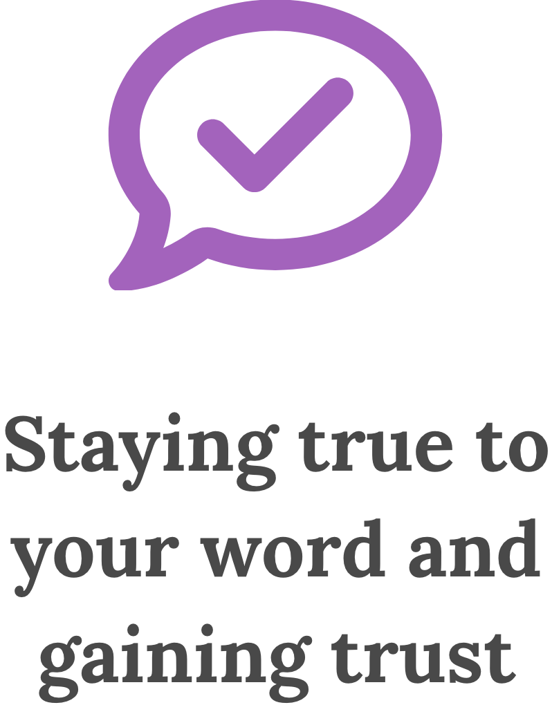 Illustration of a purple speech bubble with a checkmark inside, above the text Staying true to your word and gaining trust.